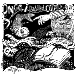 Once I Paddled Over an Open bible, It's Pages Rippling in the Current